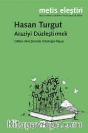 Araziyi Düzleştirmek <br /> Gülten Akın Şiirinde Ortaklığın İnşası