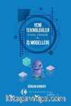 Yeni Teknolojiler, Dijital Dönüşüm ve İş Modelleri