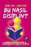 Ödül Yok - Ceza Yok! Bu Nasıl Disiplin?