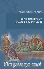 Kadızadeliler ve Sivasîler Tartışması