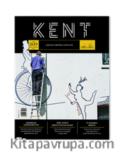 Kent (Çözüm Üreten Kentler Dergisi, Sayı: 009 - Eylül-Aralık 2022)