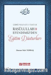 Rasulullah Efendimiz'den Eğitim Düsturları 