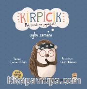 Kirpicik Peki şimdi Ne Yapacak? / Uyku Zamanı
