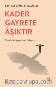 Kader Gayrete Aşıktır
