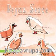Beyaz Serçe <br /> Kusursuz Dost Arayan Kusursuz Dost Bulabilir