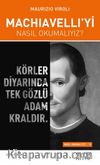 Machiavelli’yi Nasıl Okumalıyız?