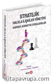 Stratejik Halkla İlişkiler Yönetimi: Kavram, Kuram ve Uygulamalar