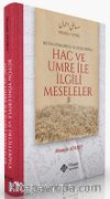 Hac ve Umre İle İlgili Meseleler (Ciltli) & Bütün Yönleriyle ve Delilleriyle