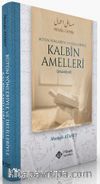 Kalbin Amelleri (Ciltli)  & Bütün Yönleriyle ve Delilleriyle