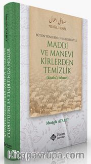 Maddi Ve Manevi Kirlerden Temizlik (Ciltli) <br /> Bütün Yönleriyle ve Delilleriyle