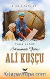 Astronominin Yıldızı Ali Kuşçu 