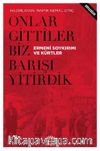 Onlar Gittiler Biz Barışı Yitirdik & Ermeni Soykırımı ve Kürtler