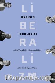 Barışın İdeolojisi <br /> Liberal Perspektiften Uluslararası İlişkiler
