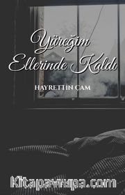Yüreğim Ellerinde Kaldı