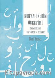 Kur’an’ı Kerim Öğretimi <br /> Temel İlkeler Yeni Yöntem ve Teknikler