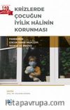 Krizlerde Çocuğun İyilik Halinin Korunması & Pandemide Çocuk Hakkı İhlalleri, Teorisi ve Pratiği
