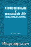 Afifüddin Tilimsani Ve Şerhu Menazili's -Sairin Adlı Eserinin Değerlendirilmesi