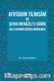 Afifüddin Tilimsani Ve Şerhu Menazili's -Sairin Adlı Eserinin Değerlendirilmesi