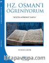 Hz. Osman'ı Öğreniyorum