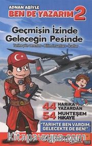 Adnan Abiyle Ben de Yazarım 2 / Geçmişin İzinde Geleceğin Peşinde