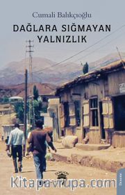 Dağlara Sığmayan Yalnızlık