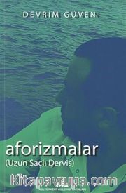 Aforizmalar / Uzun Saçlı Derviş