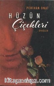 Hüzün Çiçekleri Öyküler