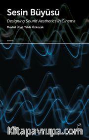 Sesin Büyüsü <br /> Designing Sound Aesthetics in Cinema