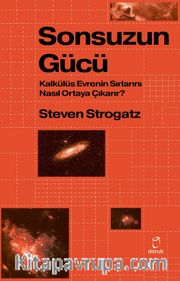 Sonsuzun Gücü <br /> Kalkülüs Evrenin Sırlarını Nasıl Ortaya Çıkarır ?