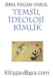 Temsil, İdeoloji, Kimlik