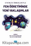 Etkinlik Örnekleriyle Fen Öğretiminde Yeni Yaklaşımlar