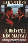 Türkiye'de Kim Mafya?..
