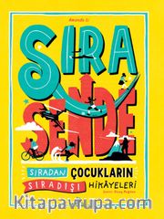 Sıra Sende <br /> Sıradan Çocukların Sıradışı Hikayeleri