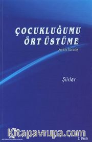 Çocukluğumu Ört Üstüme