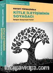 Kitle İletişiminin Soyağacı / İletişim Sosyolojisi Tezleri