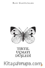 Tırtıl Uçmayı Düşledi