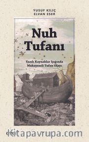 Nuh Tufanı <br /> Yazılı Kaynaklar Işığında Mukayeseli Tufan Olayı