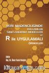Veri Madenciliğinde Kullanılan Sınıflandırma Modelleri ve R ile Uygulamalı Örnekler