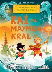 Kai ve Maymun Kral: Destansoy Ailesi’nin Efsaneler Koleksiyonu 3