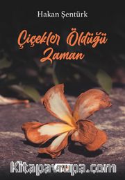 Çiçekler Öldüğü Zaman