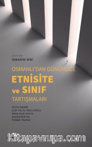 Osmanlı’dan Günümüze Etnisite ve Sınıf Tartışmaları