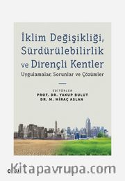 İklim Değişikliği, Sürdürülebilirlik ve Dirençli Kentler <br /> Uygulamalar, Sorunlar ve Çözümler