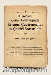 Osmanlı Çeviri Geleneğinde Ermeni Çevirmenler ve Çeviri Sorunları
