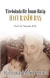 Tirebolu'da Bir İmam-Hatip Hacı Rasim Baş