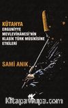 Kütahya Erguniyye Mevlevihanesi’nin Klasik Türk Musikisine Etkileri