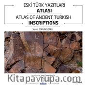 Eski Türk Yazıtlar Atlası <br /> Atlas Of Ancient Turkish Inscriptions