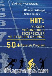 HIIT: Yüksek Yoğunluklu Egzersizler ve Etkileri Üzerine 50 Egzersiz Programı