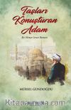 Taşları Konuşturan Adam & Bir Mimar Sinan Romanı