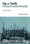 Tıp ve Tarih: Türkiye’de Hekim Öznelliği & Taşkın Bir Polemik