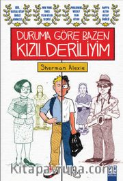 Duruma Göre Bazen Kızılderiliyim